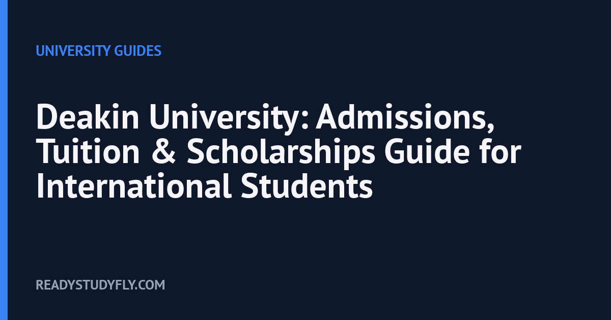 Deakin University: Admissions, Tuition & Scholarships Guide for International Students cover image
