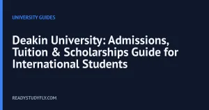Deakin University: Admissions, Tuition & Scholarships Guide for International Students cover image