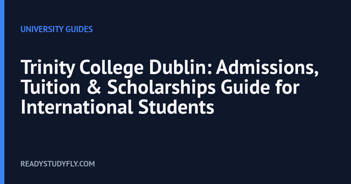 Trinity College Dublin: Admissions, Tuition & Scholarships Guide for International Students cover image
