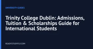 Trinity College Dublin: Admissions, Tuition & Scholarships Guide for International Students cover image