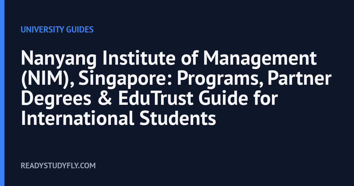 Nanyang Institute of Management (NIM), Singapore: Programs, Partner Degrees & EduTrust Guide for International Students cover image