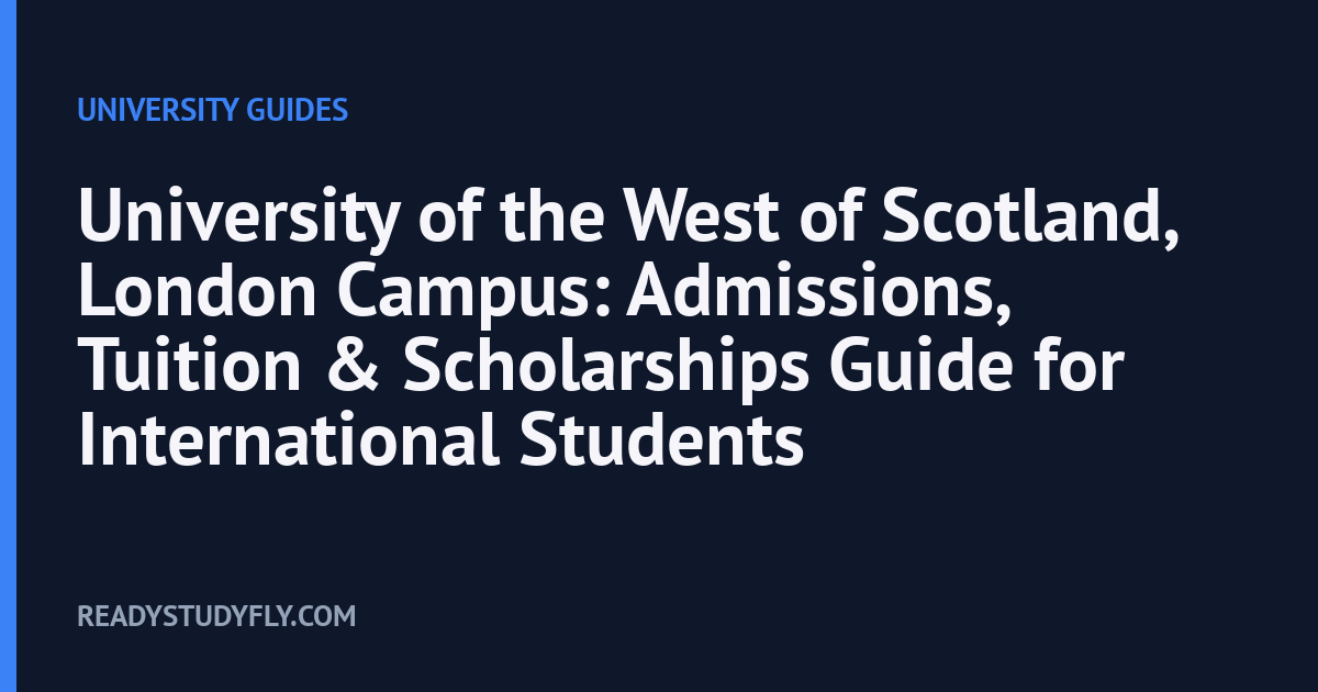 University of the West of Scotland, London Campus: Admissions, Tuition & Scholarships Guide for International Students cover image
