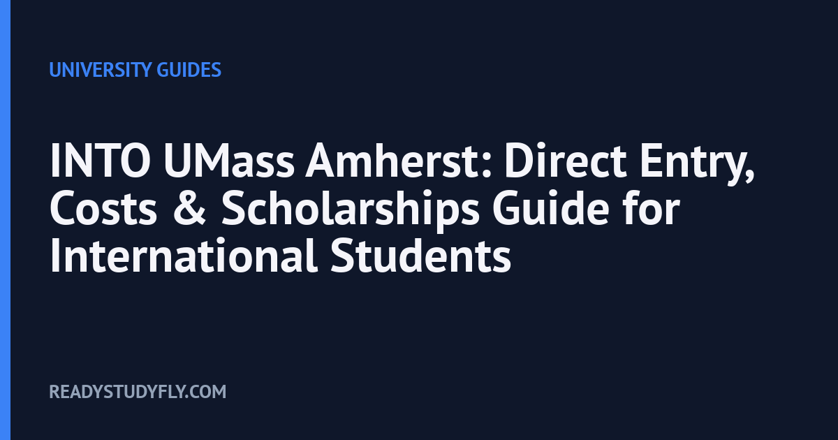 INTO UMass Amherst: Direct Entry, Costs & Scholarships Guide for International Students cover image