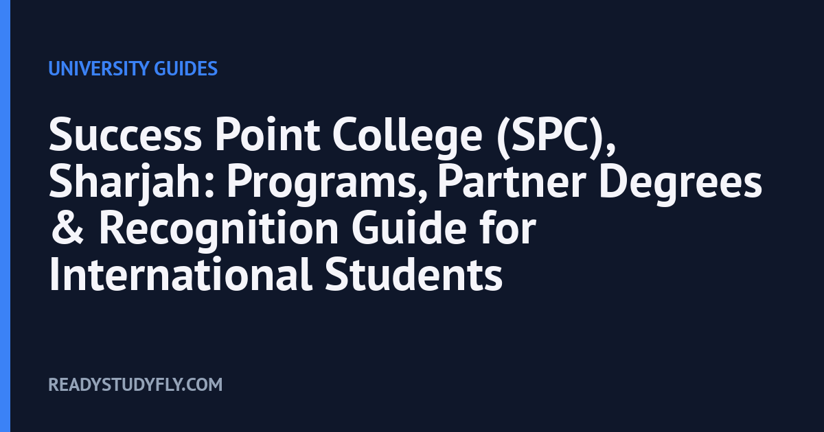 Success Point College (SPC), Sharjah: Programs, Partner Degrees & Recognition Guide for International Students cover image