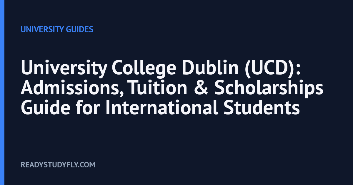 University College Dublin (UCD): Admissions, Tuition & Scholarships Guide for International Students cover image