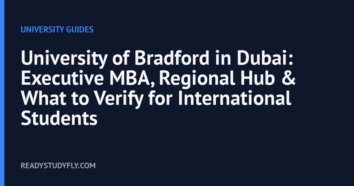 University of Bradford in Dubai: Executive MBA, Regional Hub & What to Verify for International Students cover image