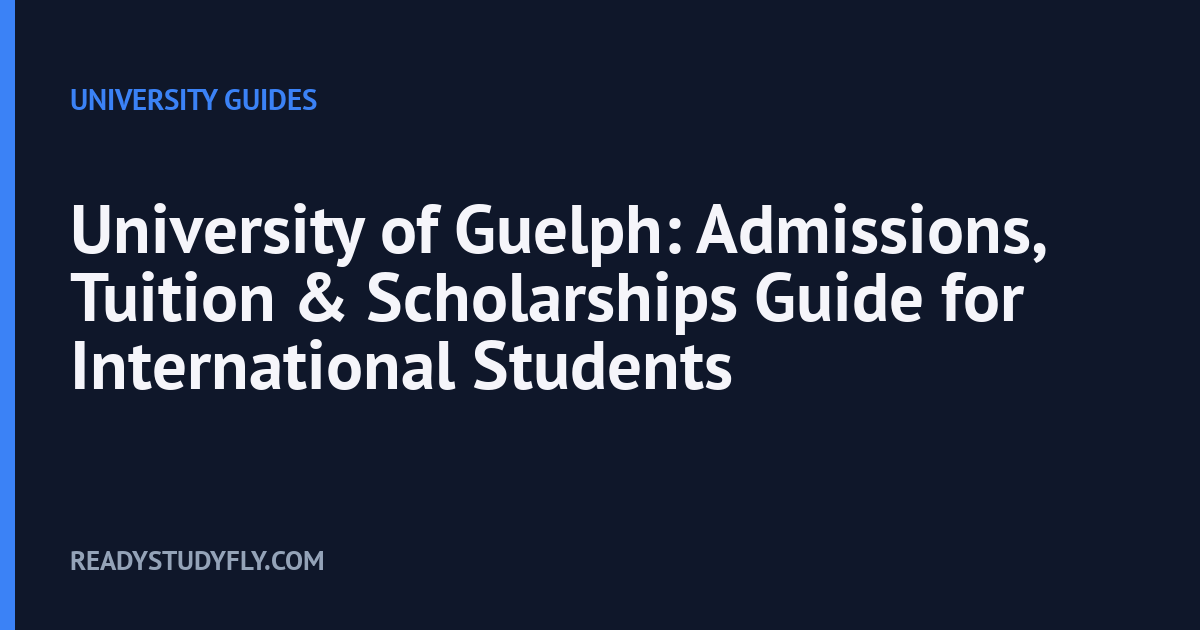 University of Guelph: Admissions, Tuition & Scholarships Guide for International Students cover image
