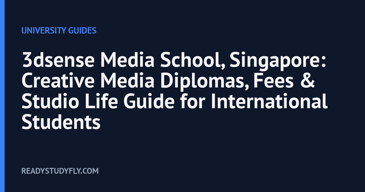 3dsense Media School, Singapore: Creative Media Diplomas, Fees & Studio Life Guide for International Students cover image