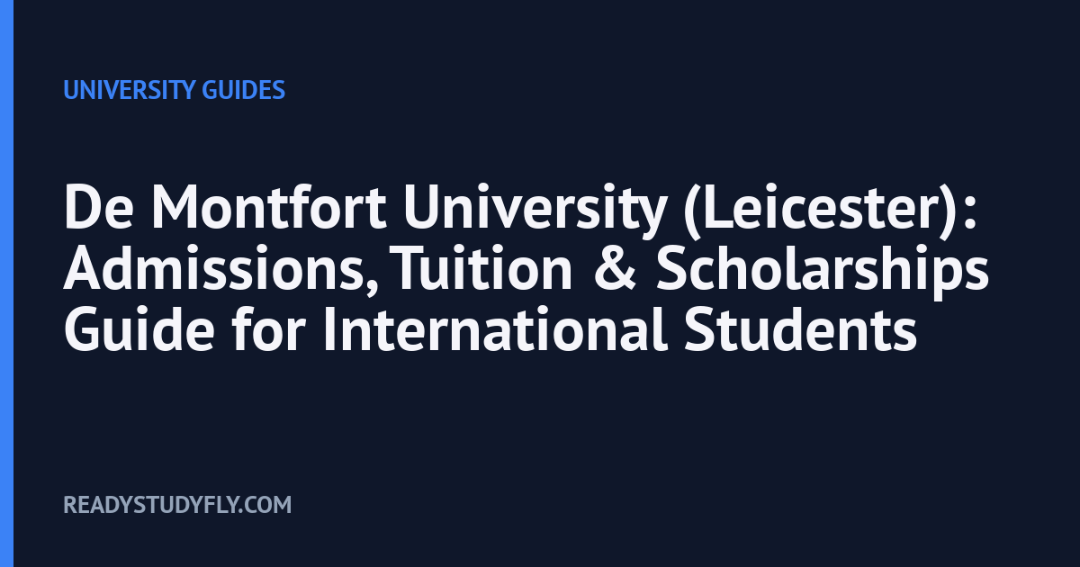 De Montfort University (Leicester): Admissions, Tuition & Scholarships Guide for International Students cover image