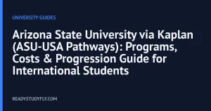 Arizona State University via Kaplan (ASU-USA Pathways): Programs, Costs & Progression Guide for International Students cover image