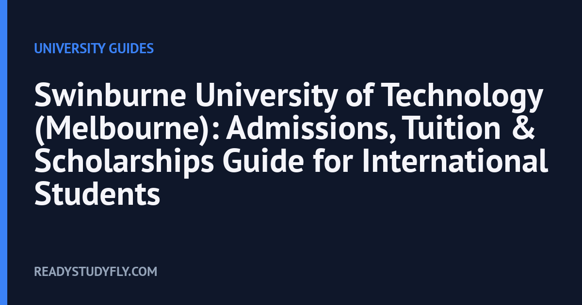 Swinburne University of Technology (Melbourne): Admissions, Tuition & Scholarships Guide for International Students cover image