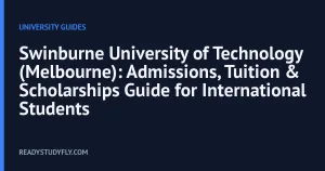 Swinburne University of Technology (Melbourne): Admissions, Tuition & Scholarships Guide for International Students cover image