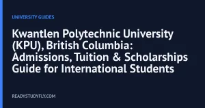 Kwantlen Polytechnic University (KPU), British Columbia: Admissions, Tuition & Scholarships Guide for International Students cover image