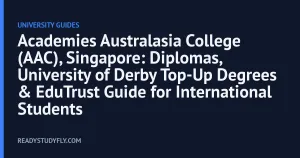 Academies Australasia College (AAC), Singapore: Diplomas, University of Derby Top-Up Degrees & EduTrust Guide for International Students cover image