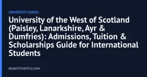 University of the West of Scotland (Paisley, Lanarkshire, Ayr & Dumfries): Admissions, Tuition & Scholarships Guide for International Students cover image