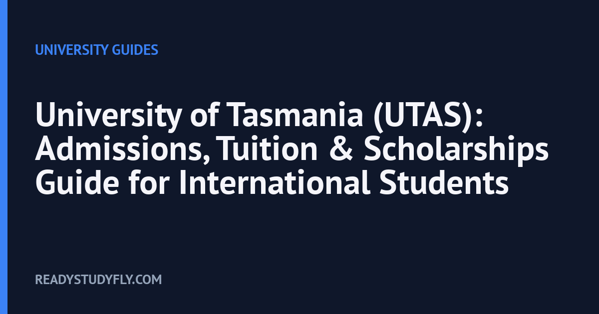 University of Tasmania (UTAS): Admissions, Tuition & Scholarships Guide for International Students cover image