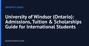 University of Windsor (Ontario): Admissions, Tuition & Scholarships Guide for International Students cover image