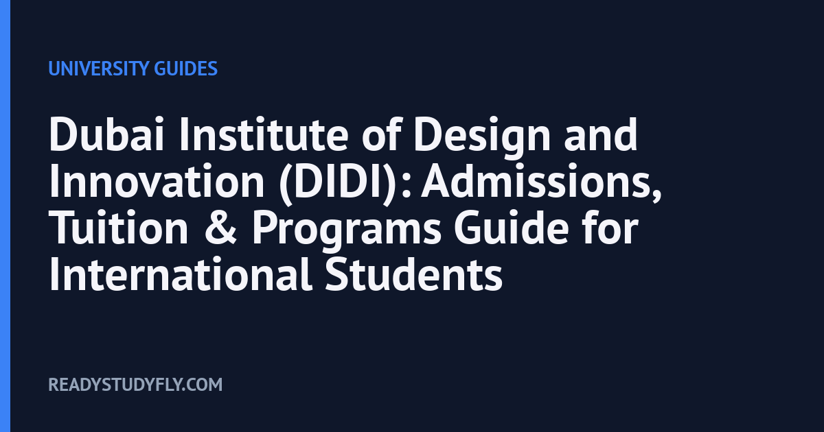 Dubai Institute of Design and Innovation (DIDI): Admissions, Tuition & Programs Guide for International Students cover image