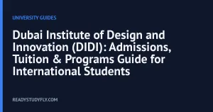 Dubai Institute of Design and Innovation (DIDI): Admissions, Tuition & Programs Guide for International Students cover image