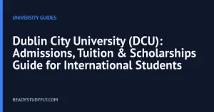 Dublin City University (DCU): Admissions, Tuition & Scholarships Guide for International Students cover image