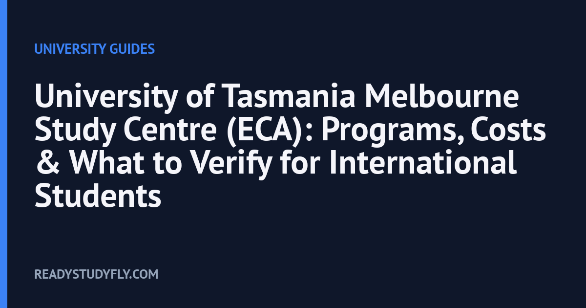 University of Tasmania Melbourne Study Centre (ECA): Programs, Costs & What to Verify for International Students cover image