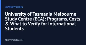 University of Tasmania Melbourne Study Centre (ECA): Programs, Costs & What to Verify for International Students cover image