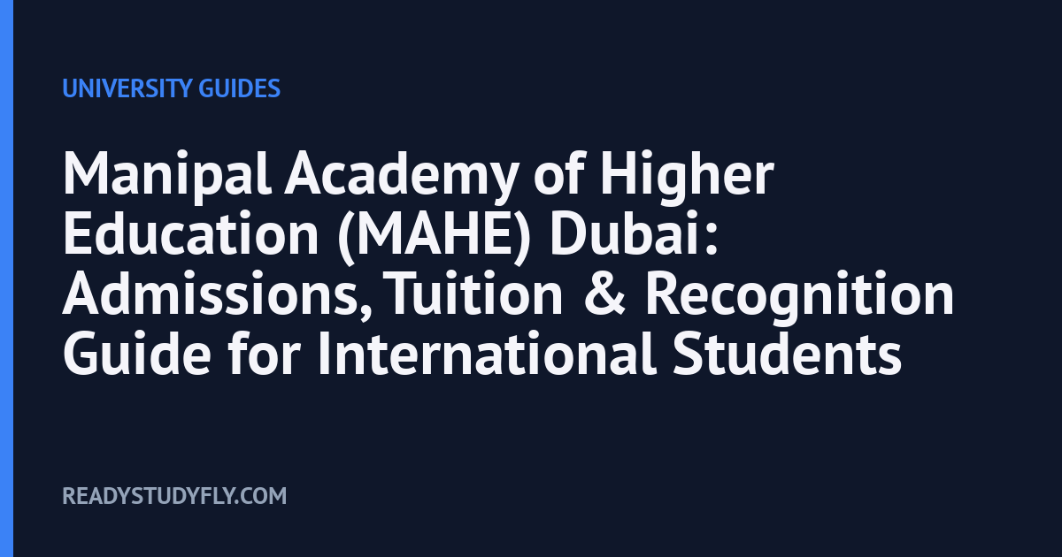 Manipal Academy of Higher Education (MAHE) Dubai: Admissions, Tuition & Recognition Guide for International Students cover image