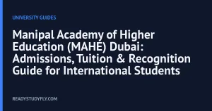 Manipal Academy of Higher Education (MAHE) Dubai: Admissions, Tuition & Recognition Guide for International Students cover image