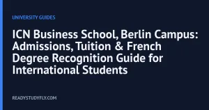 ICN Business School, Berlin Campus: Admissions, Tuition & French Degree Recognition Guide for International Students cover image