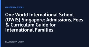 One World International School (OWIS) Singapore: Admissions, Fees & Curriculum Guide for International Families cover image