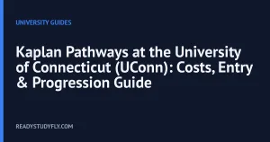 Kaplan Pathways at the University of Connecticut (UConn): Costs, Entry & Progression Guide cover image