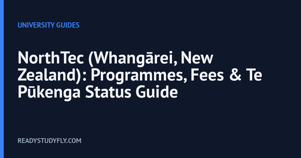 NorthTec (Whangārei, New Zealand): Programmes, Fees & Te Pūkenga Status Guide cover image