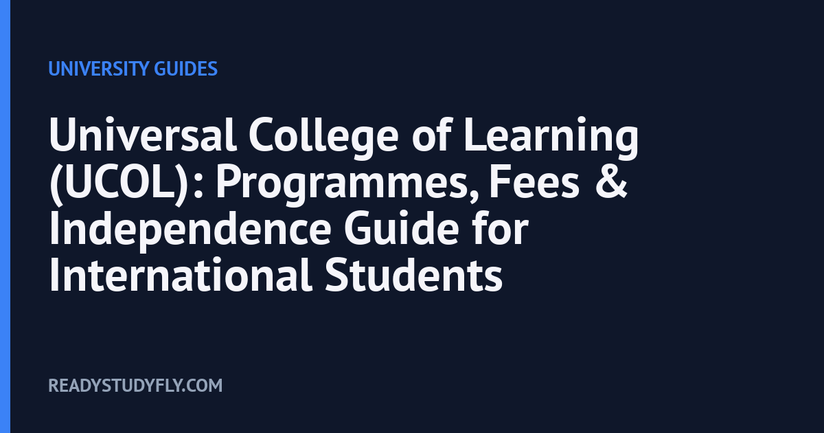 Universal College of Learning (UCOL): Programmes, Fees & Independence Guide for International Students cover image