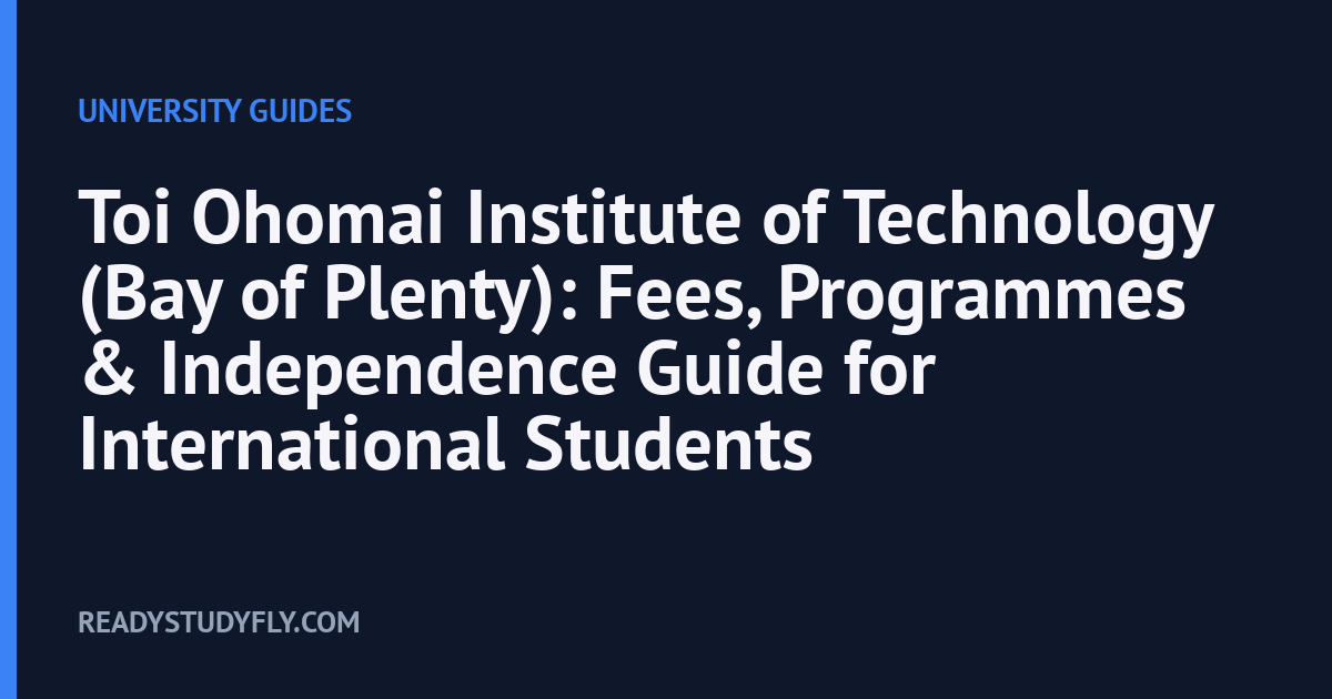 Toi Ohomai Institute of Technology (Bay of Plenty): Fees, Programmes & Independence Guide for International Students cover image