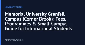 Memorial University Grenfell Campus (Corner Brook): Fees, Programmes & Small-Campus Guide for International Students cover image