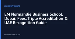 EM Normandie Business School, Dubai: Fees, Triple Accreditation & UAE Recognition Guide cover image