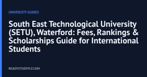 South East Technological University (SETU), Waterford: Fees, Rankings & Scholarships Guide for International Students cover image