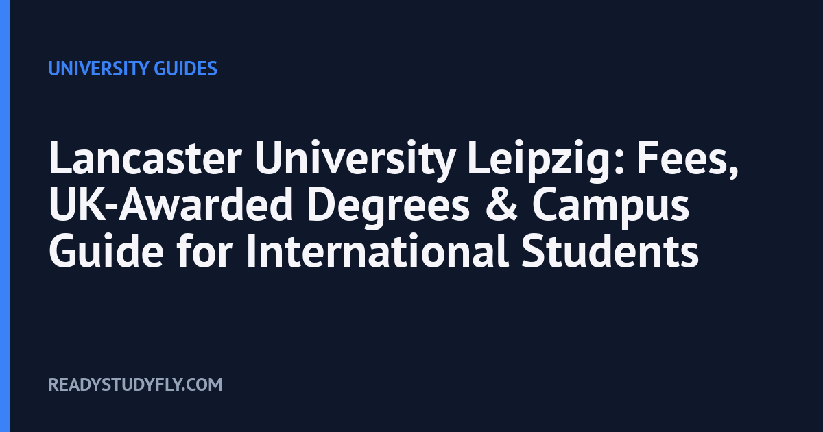 Lancaster University Leipzig: Fees, UK-Awarded Degrees & Campus Guide for International Students cover image