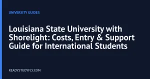 Louisiana State University with Shorelight: Costs, Entry & Support Guide for International Students cover image