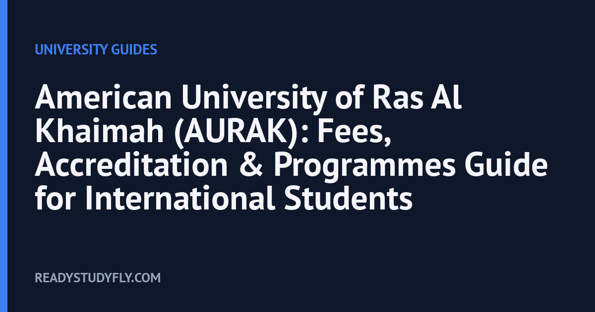 American University of Ras Al Khaimah (AURAK): Fees, Accreditation & Programmes Guide for International Students cover image