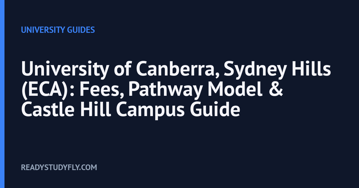 University of Canberra, Sydney Hills (ECA): Fees, Pathway Model & Castle Hill Campus Guide cover image