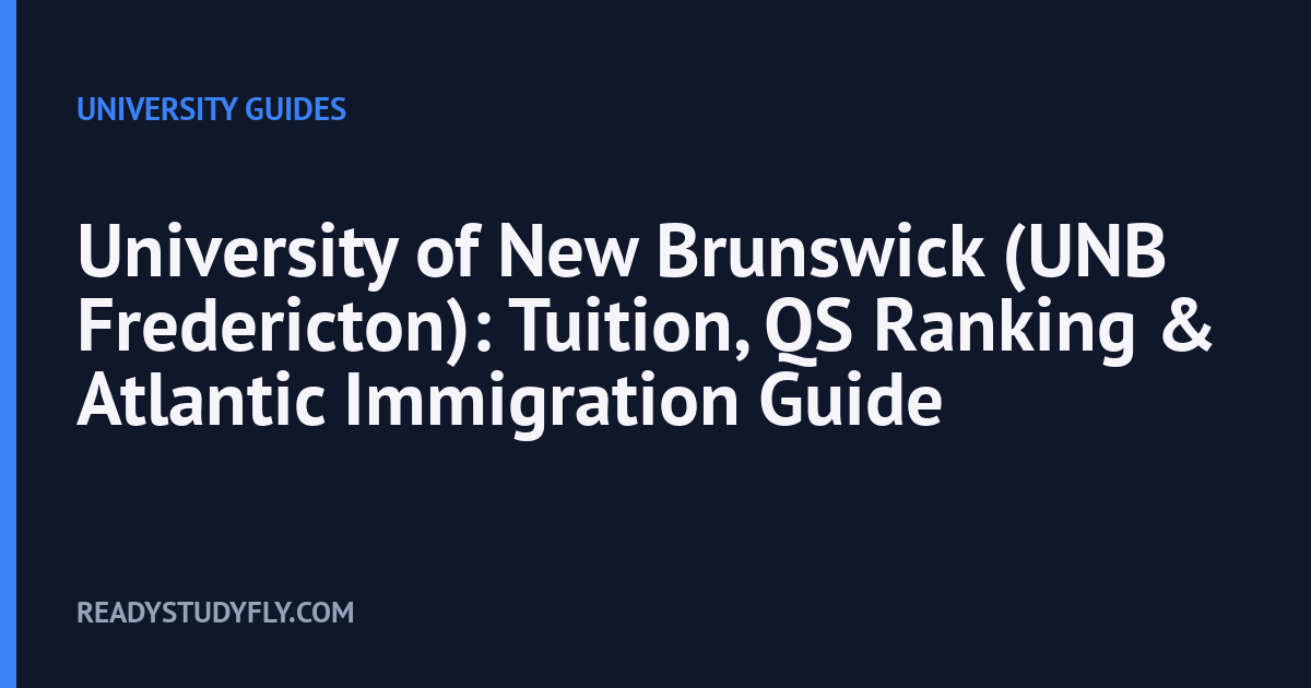 University of New Brunswick (UNB Fredericton): Tuition, QS Ranking & Atlantic Immigration Guide cover image