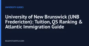 University of New Brunswick (UNB Fredericton): Tuition, QS Ranking & Atlantic Immigration Guide cover image