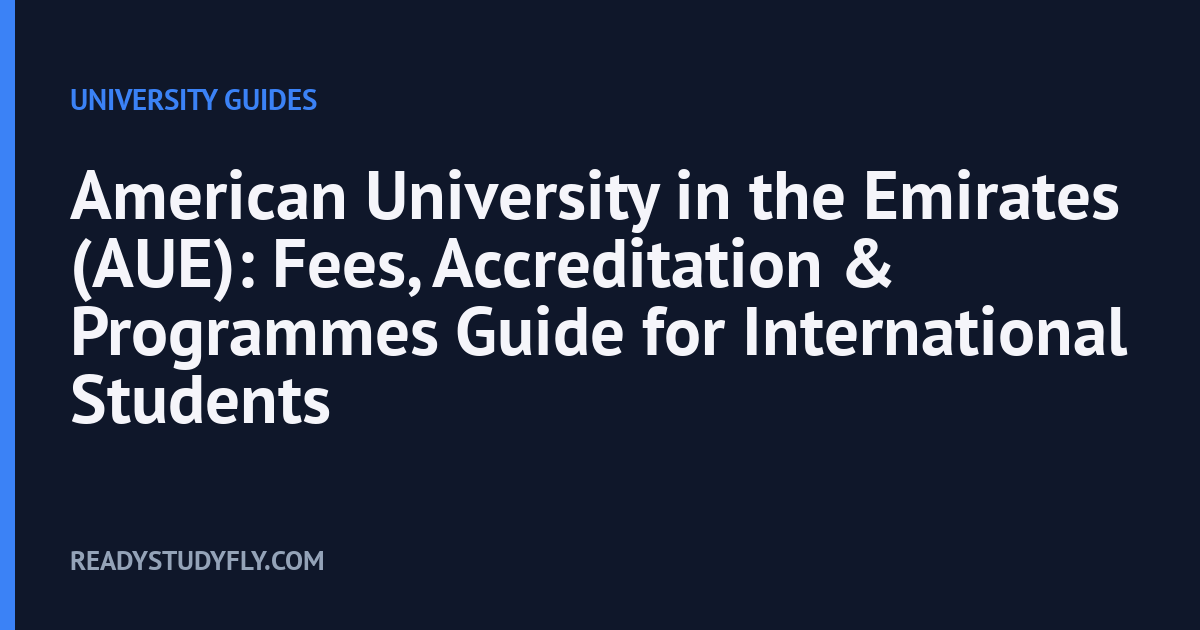 American University in the Emirates (AUE): Fees, Accreditation & Programmes Guide for International Students cover image