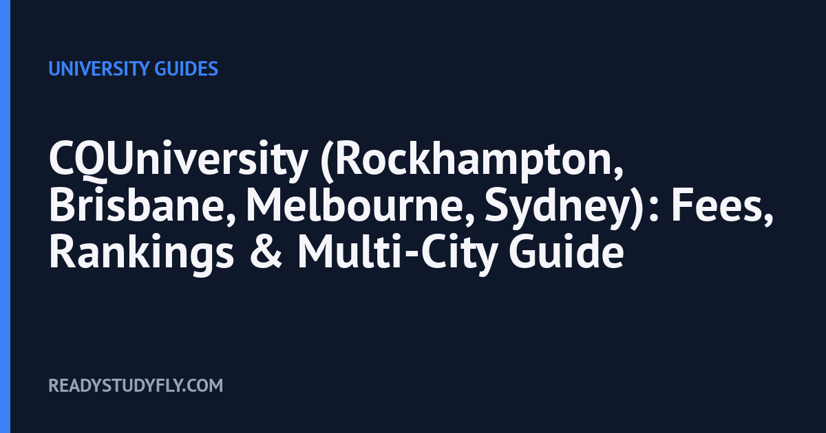 CQUniversity (Rockhampton, Brisbane, Melbourne, Sydney): Fees, Rankings & Multi-City Guide cover image