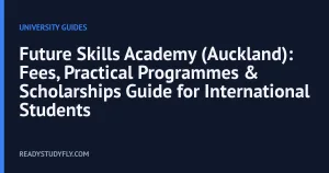 Future Skills Academy (Auckland): Fees, Practical Programmes & Scholarships Guide for International Students cover image