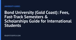 Bond University (Gold Coast): Fees, Fast-Track Semesters & Scholarships Guide for International Students cover image