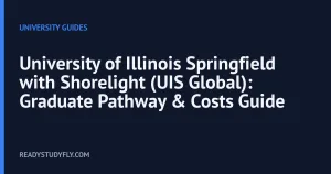 University of Illinois Springfield with Shorelight (UIS Global): Graduate Pathway & Costs Guide cover image
