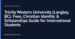 Trinity Western University (Langley, BC): Fees, Christian Identity & Scholarships Guide for International Students cover image