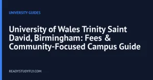 University of Wales Trinity Saint David, Birmingham: Fees & Community-Focused Campus Guide cover image